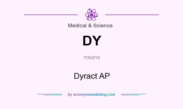 What does DY mean? It stands for Dyract AP