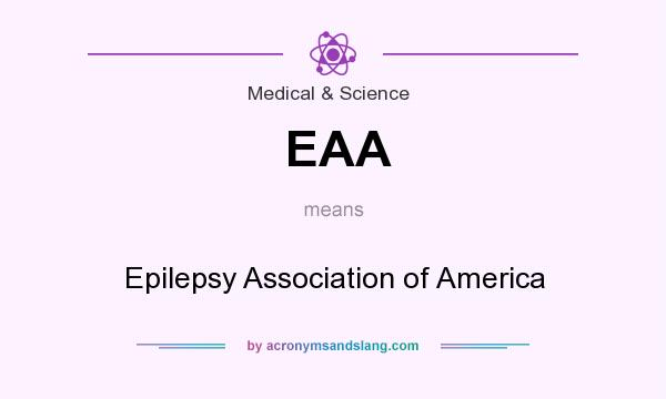 What does EAA mean? It stands for Epilepsy Association of America