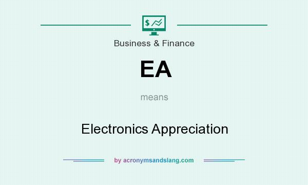 What does EA mean? It stands for Electronics Appreciation