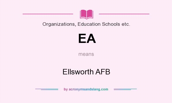 What does EA mean? It stands for Ellsworth AFB