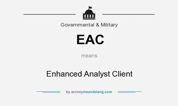 What does EAC mean? It stands for Enhanced Analyst Client