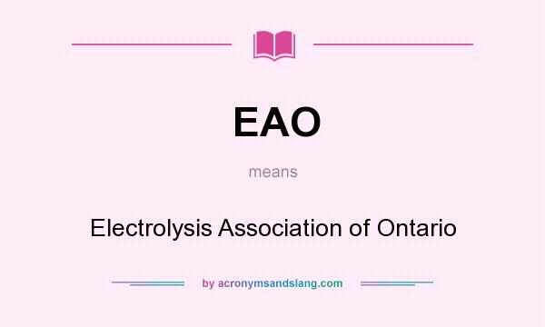 What does EAO mean? It stands for Electrolysis Association of Ontario