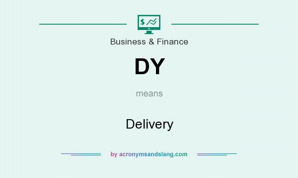 What does DY mean? It stands for Delivery