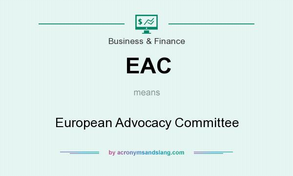 What does EAC mean? It stands for European Advocacy Committee