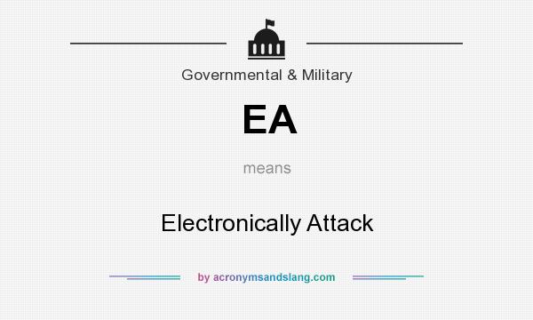 What does EA mean? It stands for Electronically Attack