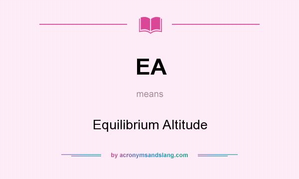 What does EA mean? It stands for Equilibrium Altitude