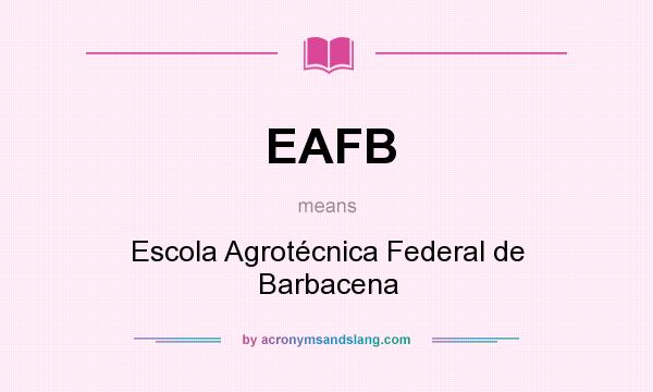 What does EAFB mean? It stands for Escola Agrotécnica Federal de Barbacena