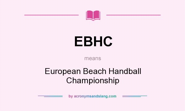 What does EBHC mean? It stands for European Beach Handball Championship