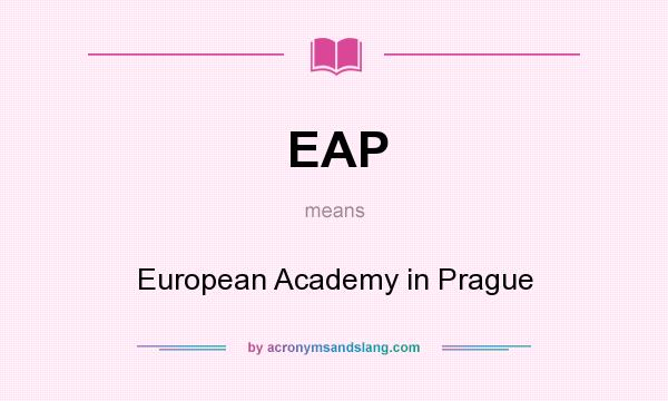 What does EAP mean? It stands for European Academy in Prague