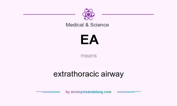 What does EA mean? It stands for extrathoracic airway