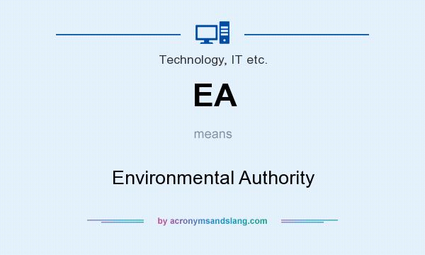 What does EA mean? It stands for Environmental Authority