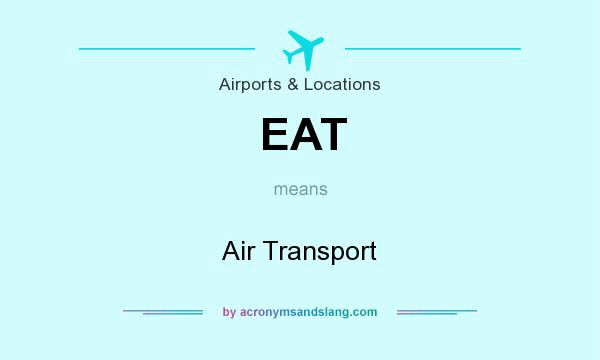 What does EAT mean? It stands for Air Transport