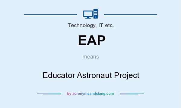 What does EAP mean? It stands for Educator Astronaut Project