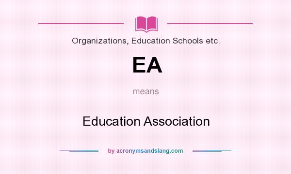 What does EA mean? It stands for Education Association