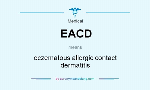 What does EACD mean? It stands for eczematous allergic contact dermatitis
