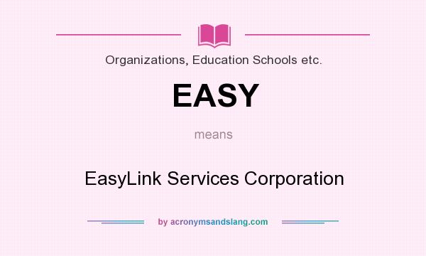 What does EASY mean? It stands for EasyLink Services Corporation