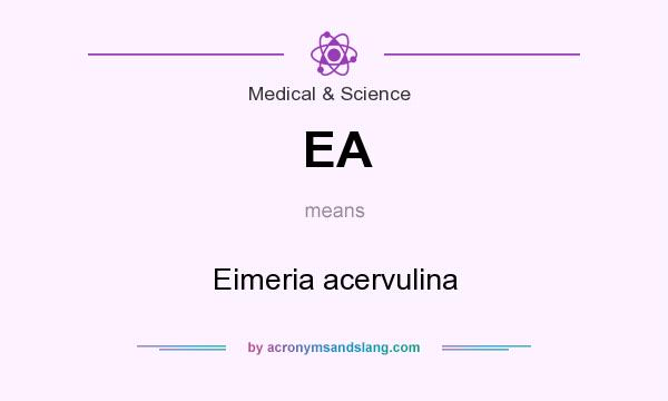 What does EA mean? It stands for Eimeria acervulina