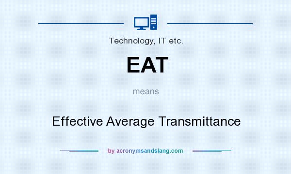 What does EAT mean? It stands for Effective Average Transmittance