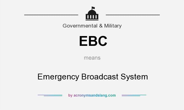 What does EBC mean? It stands for Emergency Broadcast System