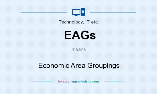 What does EAGs mean? It stands for Economic Area Groupings