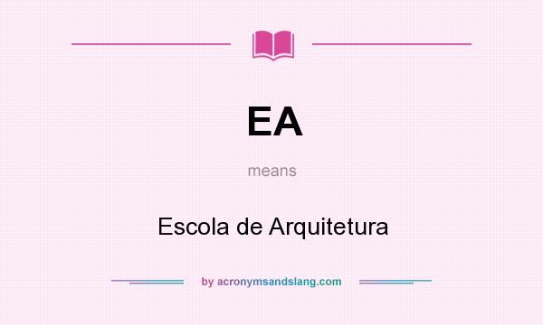 What does EA mean? It stands for Escola de Arquitetura