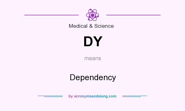 What does DY mean? It stands for Dependency
