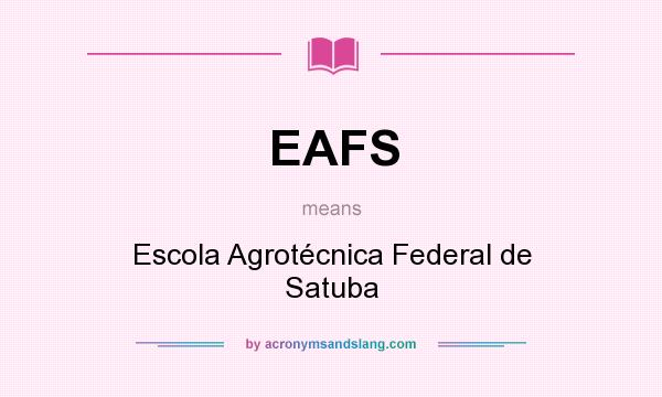 What does EAFS mean? It stands for Escola Agrotécnica Federal de Satuba