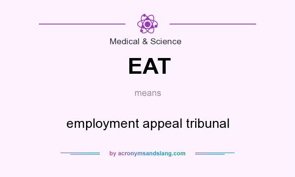 What does EAT mean? It stands for employment appeal tribunal