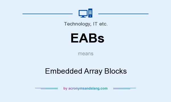 What does EABs mean? It stands for Embedded Array Blocks