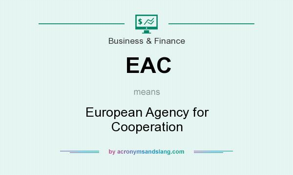 What does EAC mean? It stands for European Agency for Cooperation