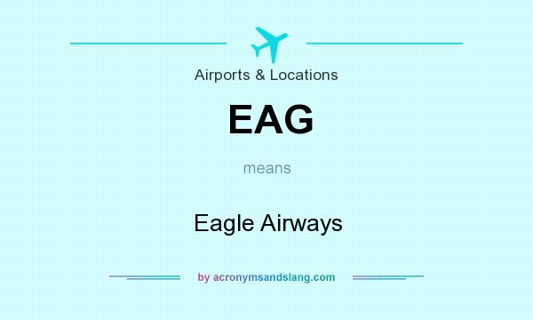 What does EAG mean? It stands for Eagle Airways