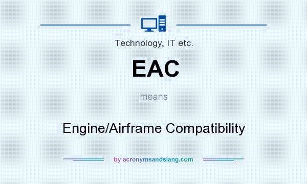 What does EAC mean? It stands for Engine/Airframe Compatibility