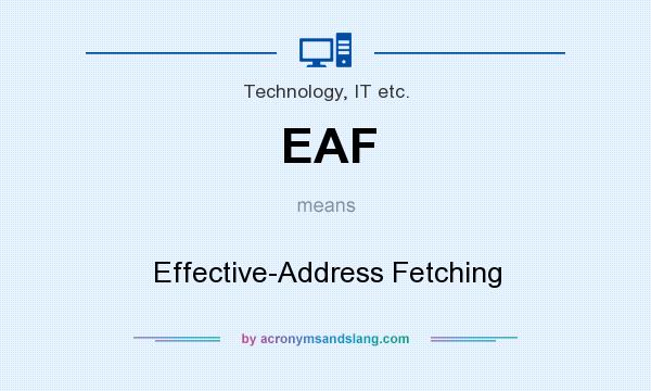 What does EAF mean? It stands for Effective-Address Fetching