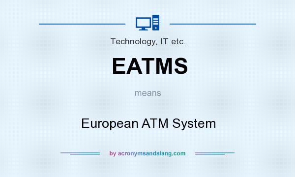 What does EATMS mean? It stands for European ATM System