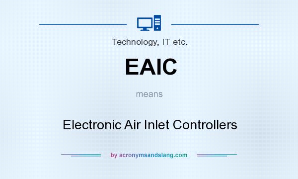 What does EAIC mean? It stands for Electronic Air Inlet Controllers