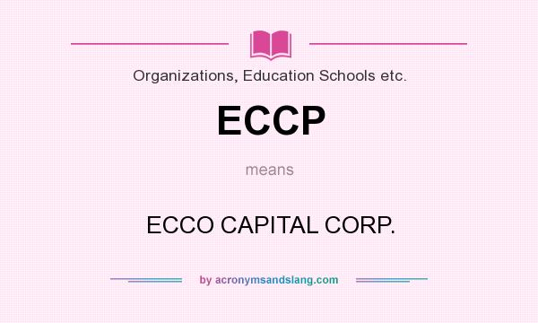 What does ECCP mean? It stands for ECCO CAPITAL CORP.