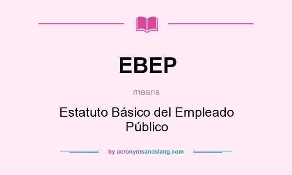 What does EBEP mean? It stands for Estatuto Básico del Empleado Público