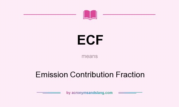 What does ECF mean? It stands for Emission Contribution Fraction