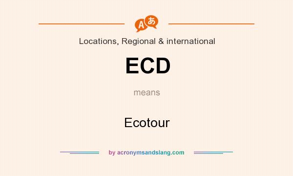 What does ECD mean? It stands for Ecotour