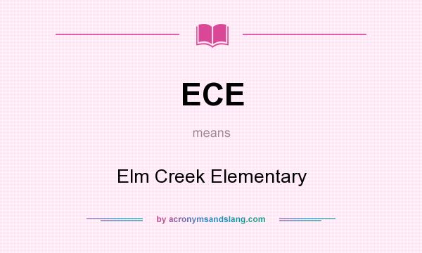 What does ECE mean? It stands for Elm Creek Elementary