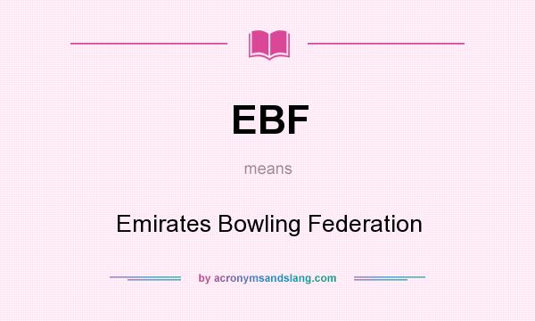 What does EBF mean? It stands for Emirates Bowling Federation