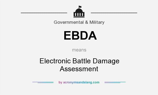 What does EBDA mean? It stands for Electronic Battle Damage Assessment