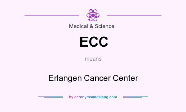 What does ECC mean? It stands for Erlangen Cancer Center