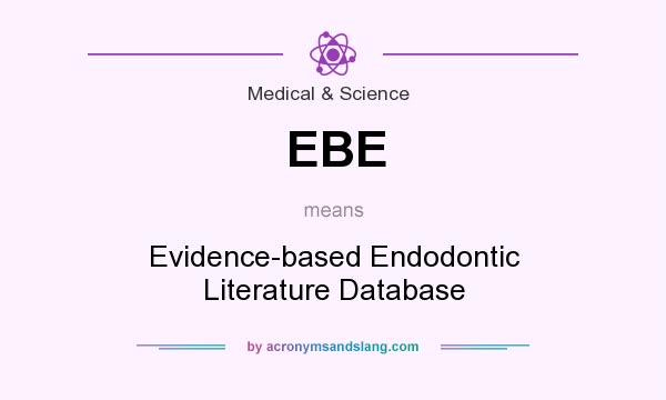 What does EBE mean? It stands for Evidence-based Endodontic Literature Database