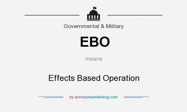 What does EBO mean? It stands for Effects Based Operation