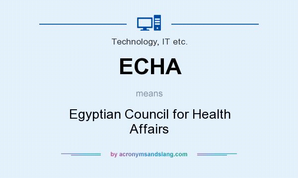 What does ECHA mean? It stands for Egyptian Council for Health Affairs