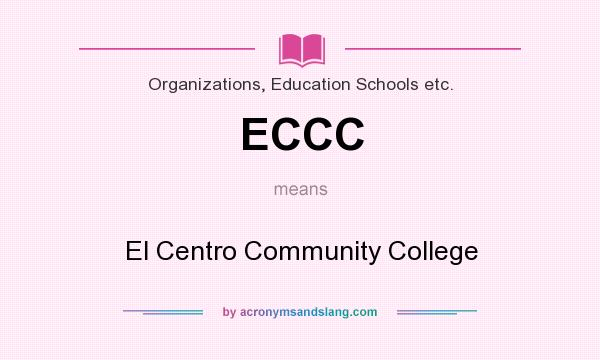 What does ECCC mean? It stands for El Centro Community College
