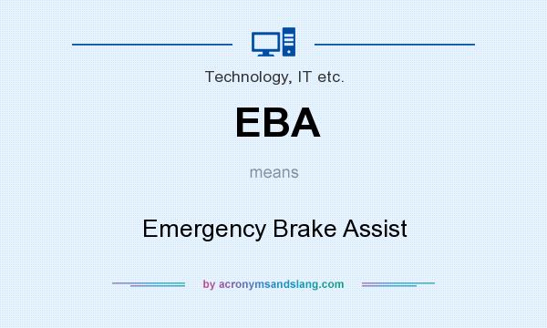 What does EBA mean? It stands for Emergency Brake Assist