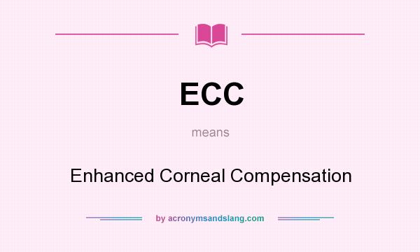 What does ECC mean? It stands for Enhanced Corneal Compensation