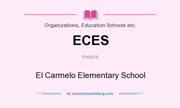 What does ECES mean? It stands for El Carmelo Elementary School
